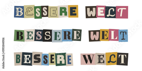 Bessere Welt Schriftzug im Collage-Stil aus Zeitungsausschnitten für sozialen Wandel und Aktivismus