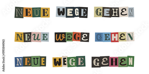 Neue Wege gehen Schriftzug im Erpresserbrief Stil, Motivation fuer berufliche Veraenderung und Neuanfang