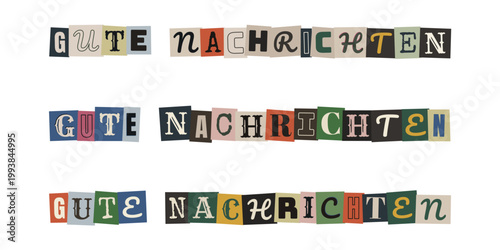 Gute Nachrichten Schriftzug im Erpresserbriefstil für konstruktiven Journalismus und Optimismus