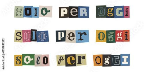 Scritta solo per oggi. Collage ritagli di giornale per promozioni e offerte a tempo limitato.