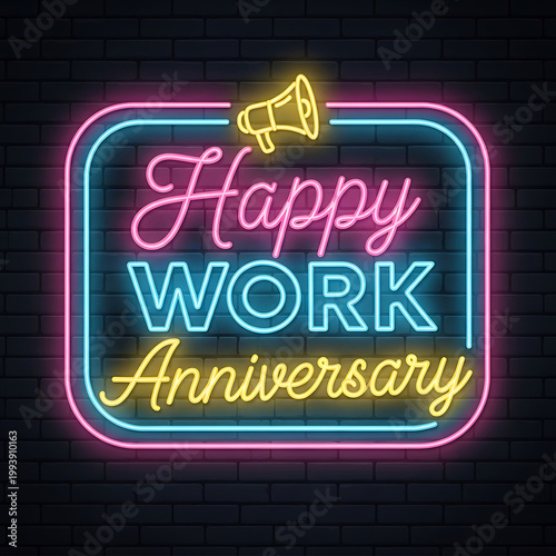 Neon sign happy work anniversary with megaphone