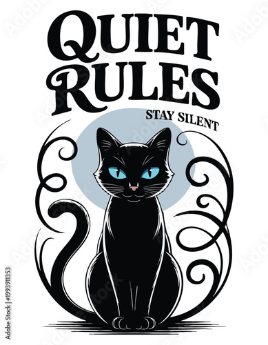 Black cat with blue eyes sits centered, surrounded by swirls, "quiet rules, stay silent" text