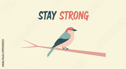 Stay Strong Bird on Branch Illustration - Motivational Quote