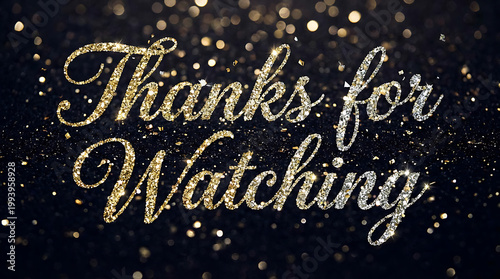 Thanks for watching golden text on black background with glitter