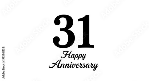 Black number 31 with "Happy Anniversary" text on a clean white background, celebrating a special milestone.