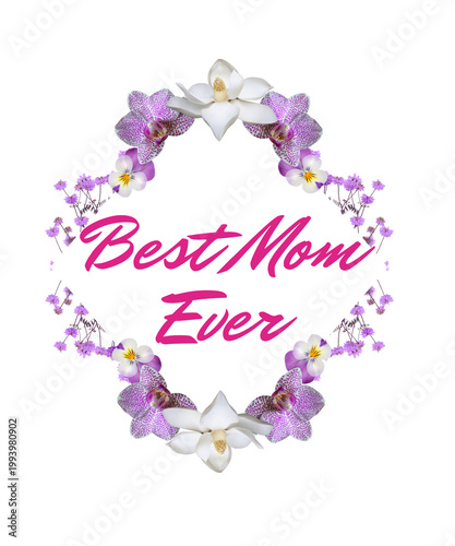Mothers Day Gift Canva Template | Floral Greeting Card Design, Flower Frame Border, Best Mom Ever Quote, Elegant Orchid Flowers, Printable Poster, Sticker & T Shirt Design