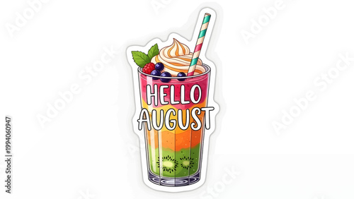 Colorful layered fruit smoothie drink with Hello August text illustration.