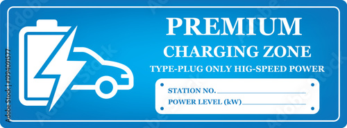 Electric vehicle premium charging zone sign with EV car icon.EV charging station green banner with power level and station number fields.High speed electric car charging point label for parking area.