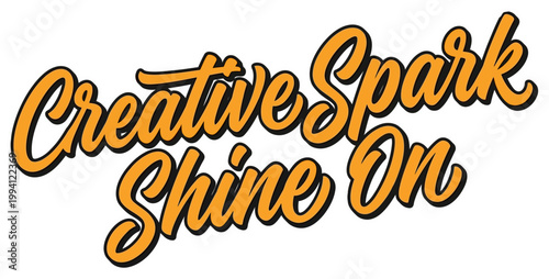 Bold orange calligraphy reads Creative Spark Shine On with a thick black outline conveying inspiration and positivity 172 characters creativity motivation lettering quote