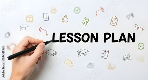 A persons hand holding a marker pen writing the words lesson plan with educational icons scattered around