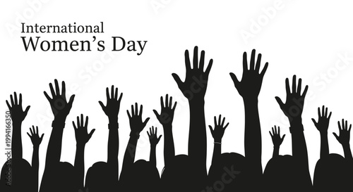 Silhouette of many hands raised up in solidarity for International Women Day.