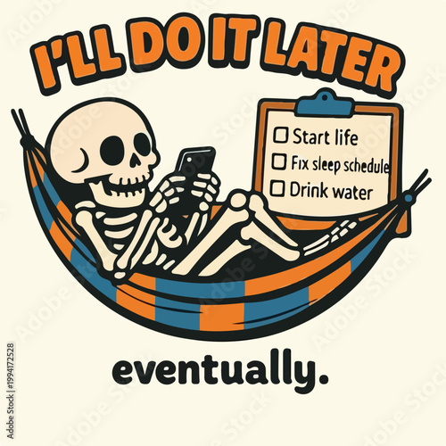 Humorous illustration of a skeleton in a hammock procrastinating by looking at its phone with a to-do list stating "I'll do it later eventually"