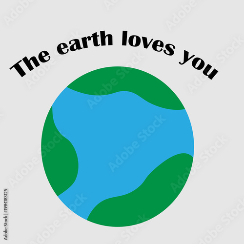 earth, earth loves you, text, on a light background,