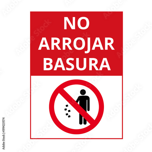 No arrojar basura sign isolated on a white background (trad. No dumping allowed)