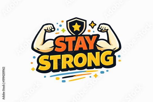 Stay strong inspiring text with flexing arms and shield emblem vector illustration