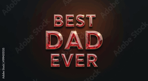 Celebrating fatherhood a bold 'best dad ever' typography design on a dark background
