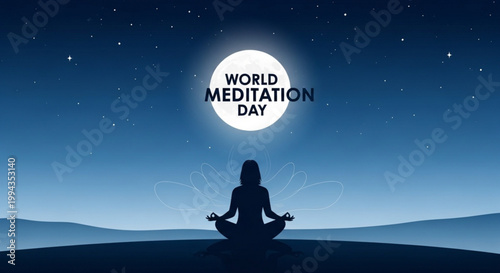 Silhouette of a person meditating under a glowing full moon with the text world meditation day in serene night landscape