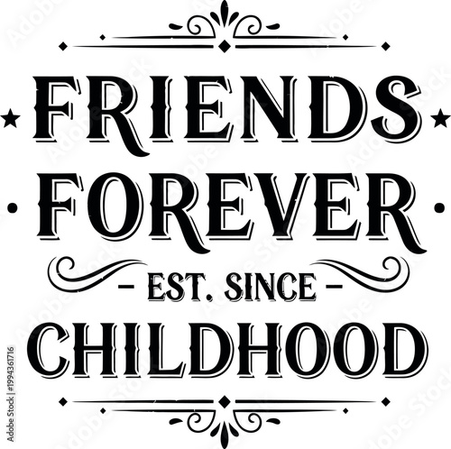 Obraz na płótnie Friends forever a vintage style typography design celebrating lifelong bonds and