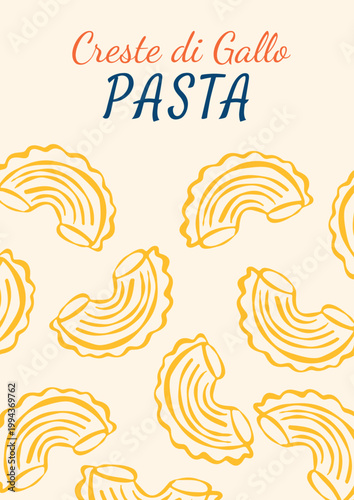 Italian pasta poster. Vintage traditional mediterranean noodle food background with Creste di Gallo macaroni for restaurant menu, art print, cookbooks, invitations. Vector illustration