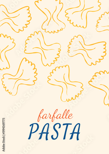Italian pasta poster. Vintage traditional mediterranean noodle food background with farfalle macaroni for restaurant menu, art print, cookbooks, invitations. Vector illustration