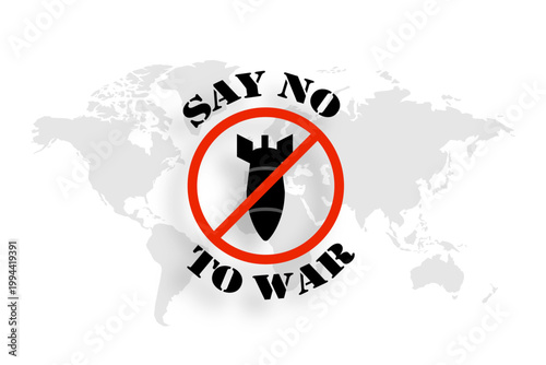 say no to war message over world map background with prohibited sign