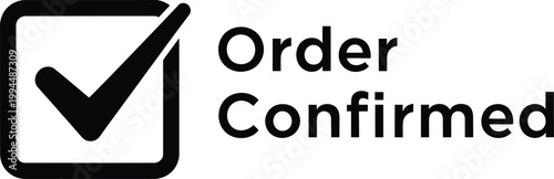 Order confirmed checkbox a simple black and white confirmation icon silhouette