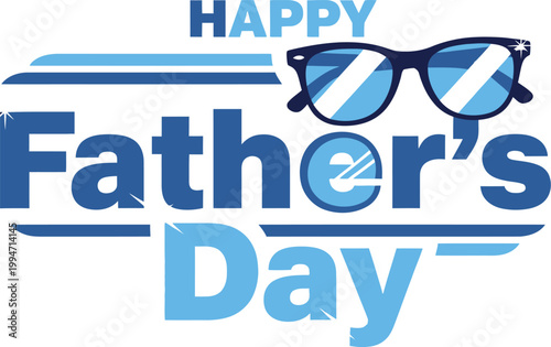 Happy father's day graphic with stylish sunglasses