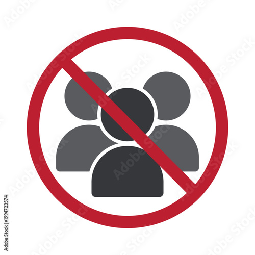Isolated prohibition sign showing group of people crossed out indicating no gathering, restricted crowd, limited access, and social distancing safety policy
