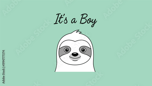 Adorable cartoon sloth face on a green background with the text its a boy for a new baby boy shower announcement card.