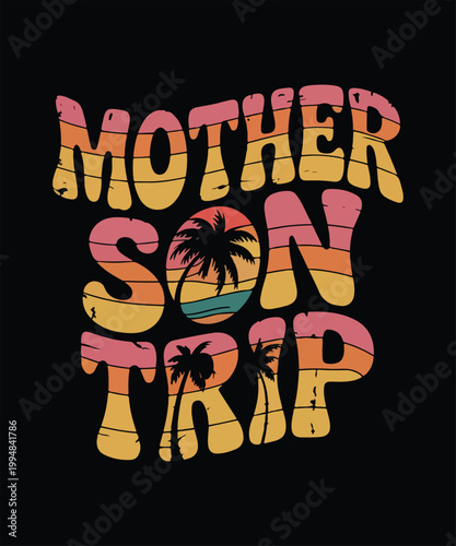Mother son trip