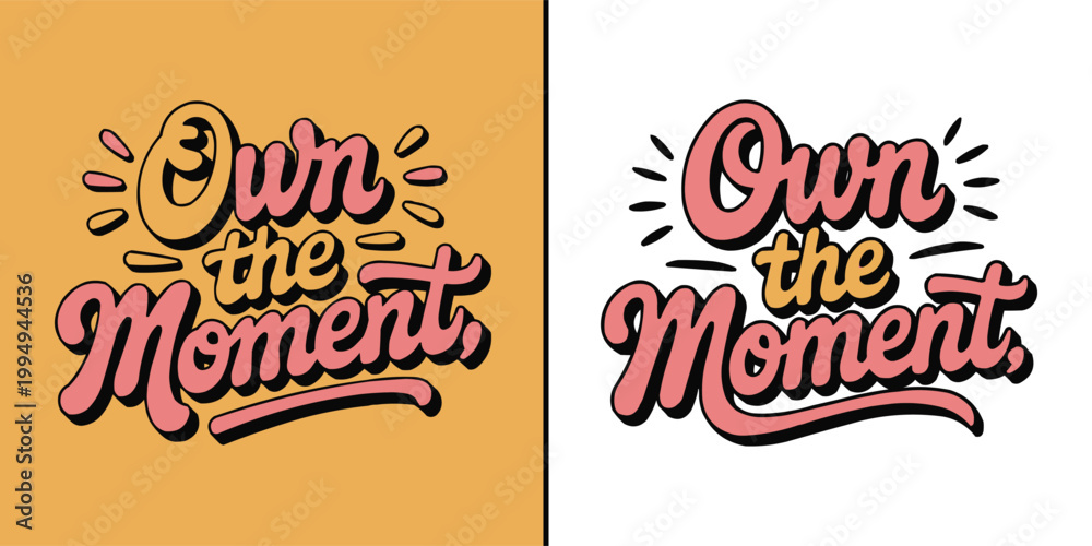 Φωτογραφία Own the moment hand lettering design for motivational shirts and creative art