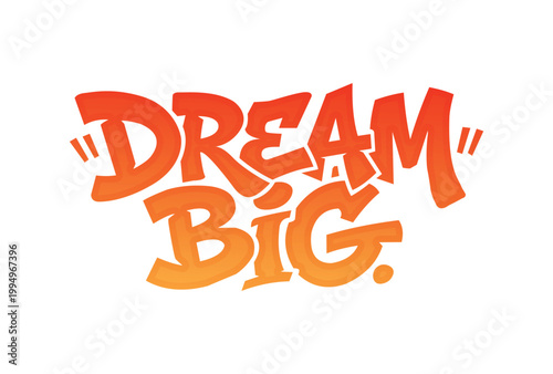Vibrant orange dream big motivational quote on white background