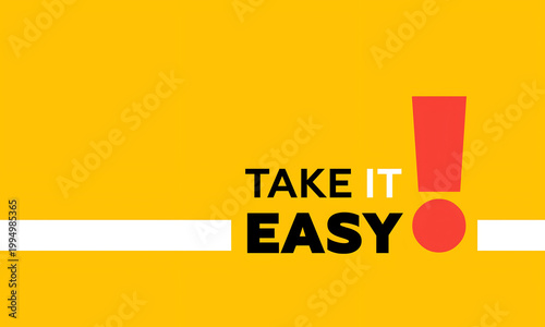 Photos Take It Easy Motivational Typography Banner with Exclamation Mark Bold Yellow De