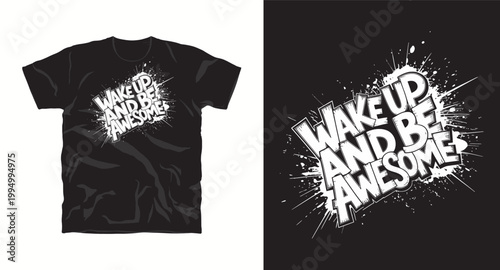 Inspirational typography t-shirt design wake up and be awesome.