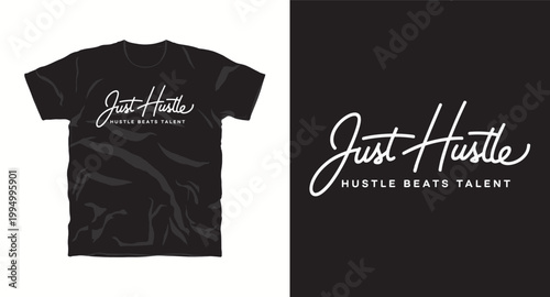 Just hustle t-shirt design with elegant script and motivational quote.