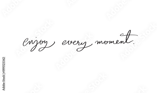 enjoy every moment text font calligraphy hand written lettering script black color object icon enjoy every moment positive motivation message word inspiration enjoy every moment vacation holiday enjoy