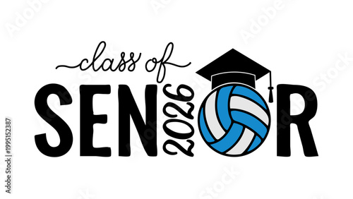 Senior class of 2026 lettering with graduation cap and volleyball ball. Congratulations to graduates typography poster.  Vector template for greeting card, banner, sticker, shirt, etc.