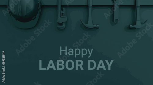 Minimalist dark teal 3D illustration celebrating Happy Labor Day with industrial tools and hard hat hanging against a solid background.