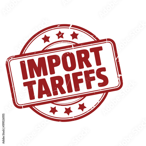 Red Import Tariffs rubber stamp seal with grunge texture for trade policy and economy
