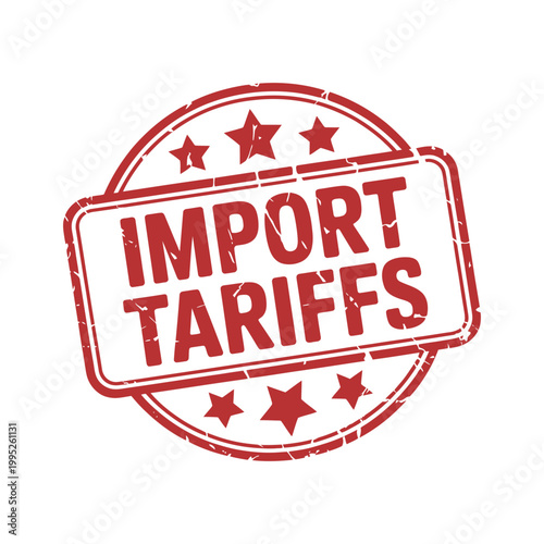 Red Import Tariffs rubber stamp seal with grunge texture for trade policy and economy
