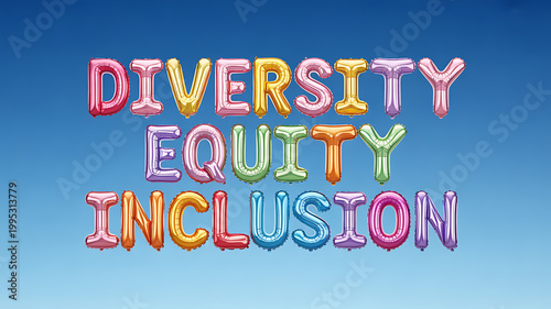 Colorful balloons spelling diversity equity inclusion for educational projects and academic promotions