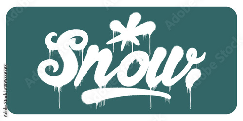 Urban graffiti tag style illustration of the word Snow in teal. Street art hand style lettering with a star accent representing winter, ice, and frozen nature scenery.
