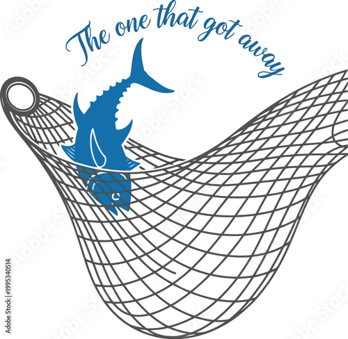 Blue fish caught in fishing net with text 'The one that got away'