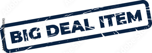 Bilde på lerret Distressed rubber stamp graphic featuring text big deal item, promoting a specif