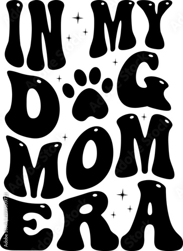 in my dog mom era typography