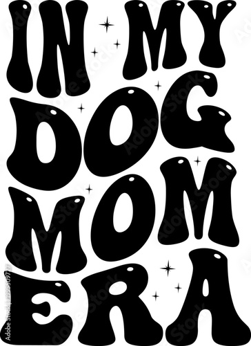 in my dog mom era typography