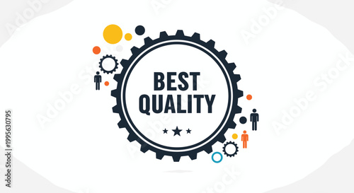 Best Quality text inside a large gear surrounded by small gears and people icons representing manufacturing standards and professional team.