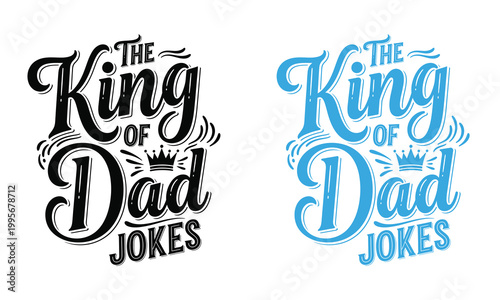 The king of dad jokes typography design with two color variations