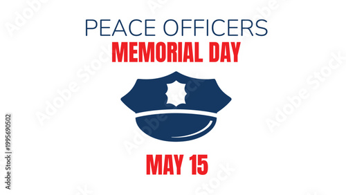 Peace Officers Memorial Day Illustration with Police Hat Icon, May 15 Commemoration for Fallen Law Enforcement Officers, Patriotic Tribute Graphic on White Background