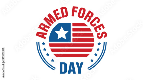 Armed Forces Day badge with American flag and stars, patriotic US military celebration emblem for honoring troops and veterans on white background illustration